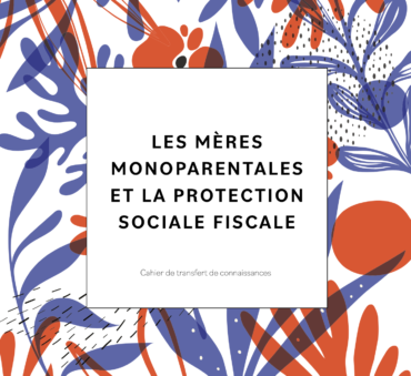 «Les mères monoparentales et la protection sociale fiscale»