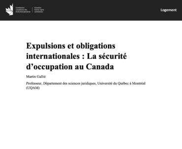 Le rapport, intitulé «Expulsions et obligations internationales: La sécurité d’occupation au Canada» porte sur le respect du droit au logement et la lutte contre les expulsions.